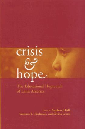Gustavo Fischman, Stephen Ball, Silvina Gvirtz - Crisis and Hope, Inbunden