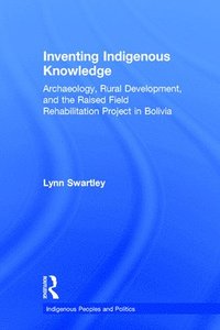 bokomslag Inventing Indigenous Knowledge
