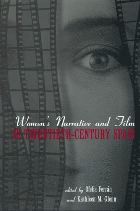 Women's Narrative and Film in 20th Century Spain 1