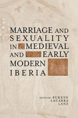 bokomslag Marriage and Sexuality in Medieval and Early Modern Iberia