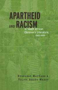 bokomslag Apartheid and Racism in South African Children's Literature 1985-1995