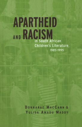 Donnarae MacCann, Yulisa Amadu Maddy - Apartheid and Racism in South African Children's Literature 1985-1995, Inbunden