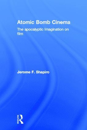 bokomslag Atomic Bomb Cinema