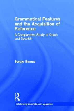 Sergio Baauw - Grammatical Features and the Acquisition of Reference, Inbunden