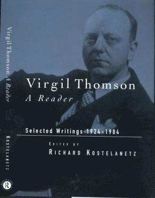 Richard Kostelanetz - Virgil Thomson, Inbunden