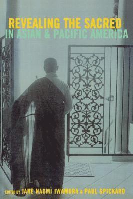 bokomslag Revealing the Sacred in Asian and Pacific America