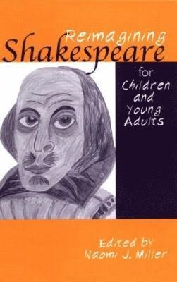 bokomslag Reimagining Shakespeare for Children and Young Adults