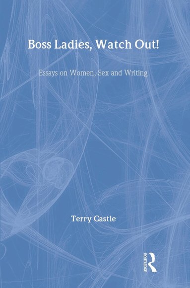 Terry Castle - Boss Ladies, Watch Out!, Inbunden