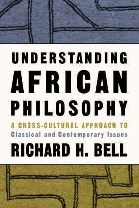 Richard H. Bell Jr. - Understanding African Philosophy, Häftad