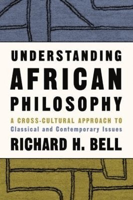 Richard H. Bell Jr., Jr. Bell, Richard H., Richard H. Bell - Understanding African Philosophy, Häftad
