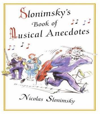 Slonimsky's Book of Musical Anecdotes 1