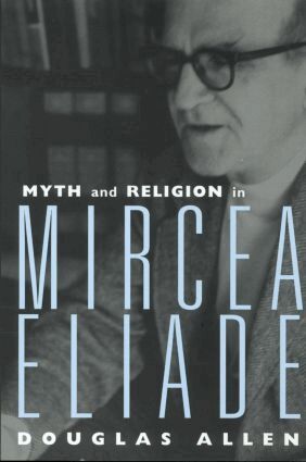 Douglas Allen - Myth and Religion in Mircea Eliade, Häftad