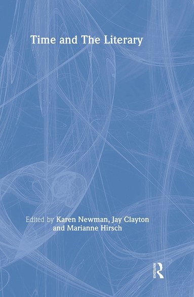 Karen Newman, Jay Clayton, Marianne Hirsch - Time and the Literary, Inbunden