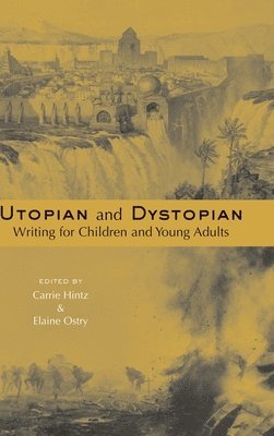 Utopian and Dystopian Writing for Children and Young Adults 1