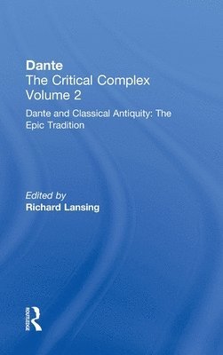 Dante and Classical Antiquity: The Epic Tradition 1