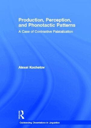 Alexei Kochetov - Production, Perception, and Phonotactic Patterns, Inbunden