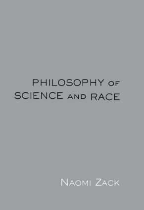 Naomi Zack - Philosophy of Science and Race, Inbunden