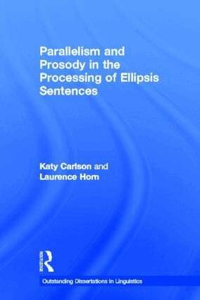 Katy Carlson, Laurence Horn - Parallelism and Prosody in the Processing of Ellipsis Sentences, Inbunden