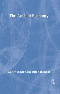 Walter Scheidel, Sitta von Reden, Sitta Von Reden - The Ancient Economy, Inbunden