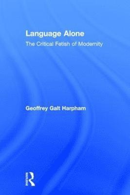 Geoffrey Galt Harpham - Language Alone, Inbunden