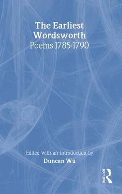 William Wordsworth, Duncan Wu - The Earliest Wordsworth, Häftad