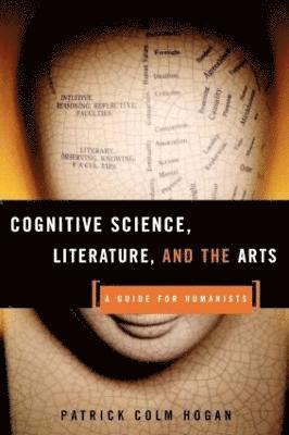 Patrick Colm Hogan - Cognitive Science, Literature, and the Arts, Häftad