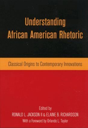 Ronald L. Jackson II, Elaine B. Richardson - Understanding African American Rhetoric, Häftad
