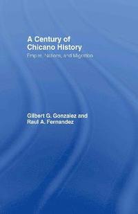 bokomslag A Century of Chicano History