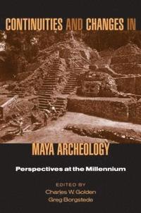 bokomslag Continuities and Changes in Maya Archaeology