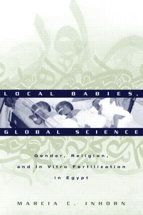 Marcia C. Inhorn - Local Babies, Global Science, Häftad