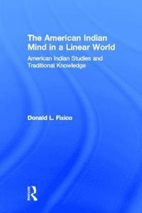 bokomslag The American Indian Mind in a Linear World
