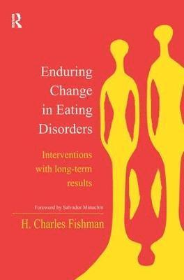 H. Charles Fishman - Enduring Change in Eating Disorders, Inbunden