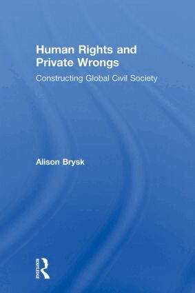 Alison Brysk - Human Rights and Private Wrongs, Inbunden