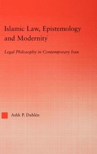 bokomslag Islamic Law, Epistemology and Modernity