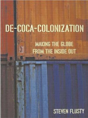 Steven Flusty - De-Coca-Colonization, Inbunden