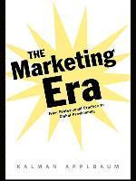 bokomslag The Marketing Era: From Professional Practice to Global Provisioning