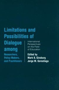 bokomslag Limitations and Possibilities of Dialogue among Researchers, Policymakers, and Practitioners