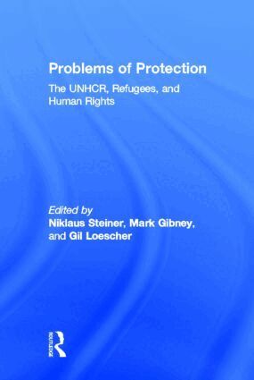 Niklaus Steiner, Mark Gibney, Gil Loescher - Problems of Protection, Inbunden