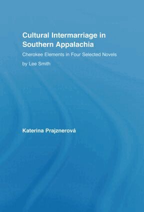 Katerina Prajznerova - Cultural Intermarriage in Southern Appalachia, Inbunden