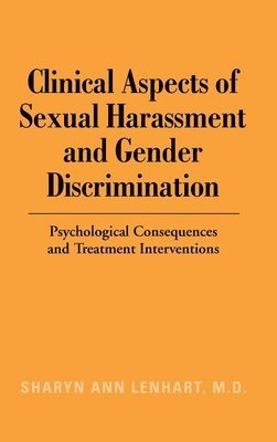 Clinical Aspects of Sexual Harassment and Gender Discrimination 1