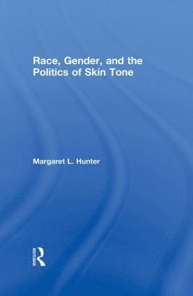 bokomslag Race, Gender, and the Politics of Skin Tone