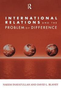 bokomslag International Relations and the Problem of Difference