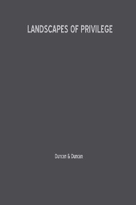 Nancy Duncan - Landscapes of Privilege, Inbunden