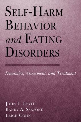John L. Levitt, Ph.D., Randy A. Sansone, M.D., Leigh Cohn, M.A.T. - Self-Harm Behavior and Eating Disorders, Inbunden
