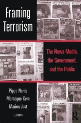 Pippa Norris, Montague Kern, Marion Just - Framing Terrorism, Häftad