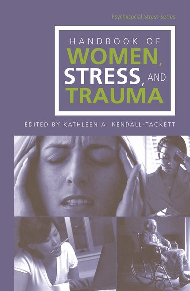 Kathleen A. Kendall-Tackett - Handbook of Women, Stress and Trauma, Inbunden