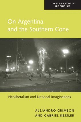 Alejandro Grimson, Gabriel Kessler - On Argentina and the Southern Cone, Häftad