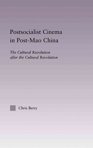 Chris Berry - Postsocialist Cinema in Post-Mao China, Inbunden