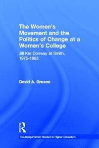 bokomslag The Women's Movement and the Politics of Change at a Women's College