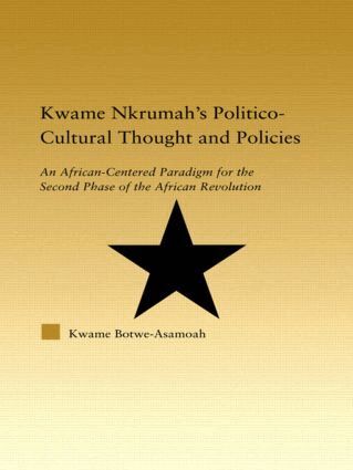 Kwame Botwe-Asamoah - Kwame Nkrumah's Politico-Cultural Thought and Politics, Inbunden